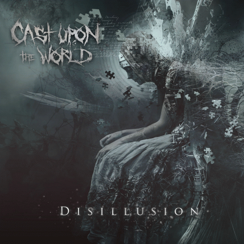 Cast Upon The World : Disillusion